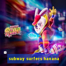 subway surfers havana